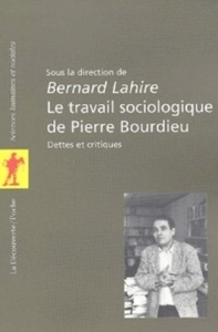 Le travail sociologique de Pierre Bourdieu