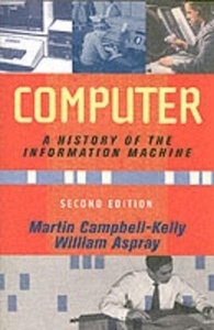 Computer: A History of the Information Machine, Second Edition pbk
