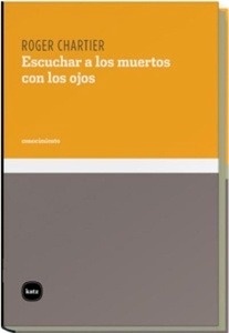 Escuchar a los muertos con los ojos