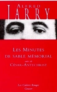 Les minutes de sable mémorial suivi de César- Antechrist