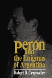 Peron and the Enigmas of Argentina