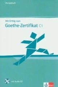 Mit Erfolg zum Goethe-Zertifikat C1 Übungsbuch mit Audio-CD