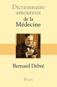 Dictionnaire amoureux de la Médecine