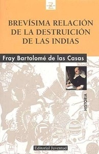 Brevísima relación de la destrucción de las indias