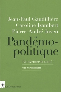 Pandémopolitique - réinventer la santé en commun