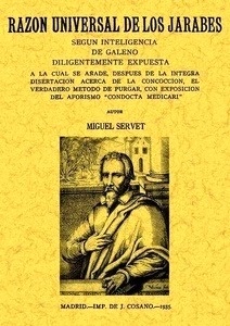 Razón universal de los jarabes según inteligencia de Galeno diligentemente expuesta