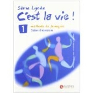 C'est la vie 1 Cahier d'exercices