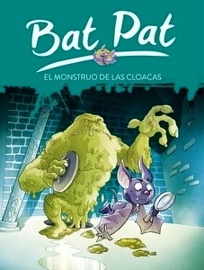 Bat Pat 5. El monstruo de las cloacas