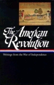 The American Revolution : Writings from the War of Independence