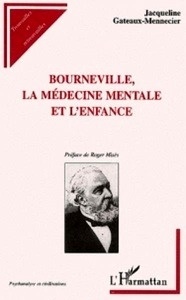 Bourneville, la médecine mentale et l'enfance