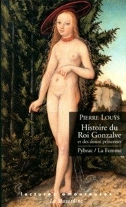 Histoire du Roi Gonzalve et des douze princesses; Pybrac ; La Femme