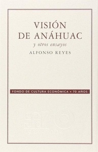 Visión de Anáhuac y otros ensayos