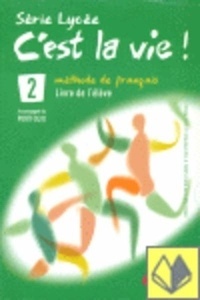 C'est la vie 2 Série Lycée Livre de l'élève