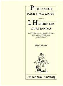 Petit boulot pour vieux clown. L'Histoire des ours pandas