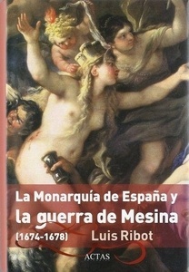 La monarquía de España y la guerra de Mesina (1674-1678)