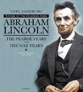 Abraham Lincoln : The Prairie Years and The War Years