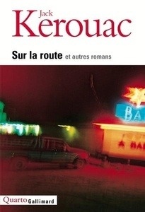 Sur la route - Et autres romans