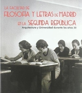 La facultad de filosofía y letras de Madrid en la segunda república