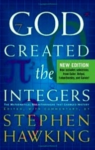 God Created the Integers: The Mathematical Breakthroughs That Changed History