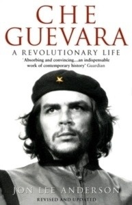 Che Guevara: A Revolutionary Life