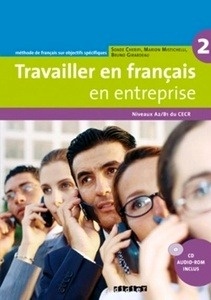 Travailler en Français en entreprise  2 (A2 B1) livre + CD audio rom