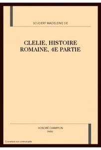 Clélie. Histoire Romaine. Quatrième partie 1658