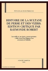 Histoire de la sultane de Perse et des vizirs. Les mille et un jours. Les aventures d'Abdalla