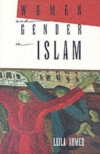 Women and Gender in Islam : Historical Roots of a Modern Debate