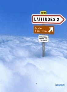 Latitudes 2 Cahier d'activités
