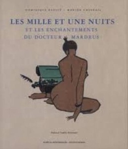 Les mille et une nuits et les enchantements du docteur Mardrus