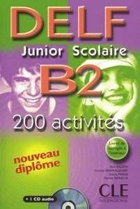 Delf Junior Scolaire B2 200 activités + CD