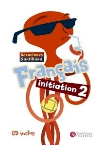 Vacaciones français initiation 2 + CD (6º primaria)
