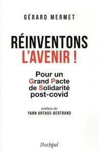 Réinventons l'avenir - Pour un grand pacte de solidarité post-covid