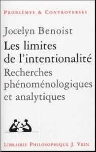 Les limites d l'intentionalité. Recherches phénoménologiques et analytiques