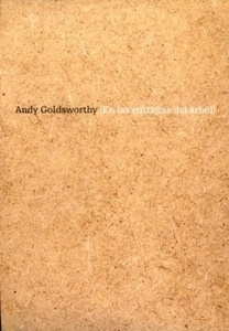 Andy Goldsworthy: en las entrañas del árbol