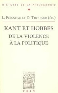 Kant et Hobbes de la violence à la politique