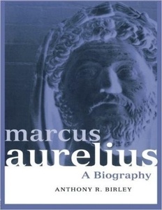 Marcus Aurelius: A Biography