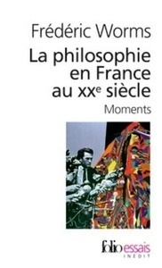 La philosophie en France au XXe siècle. Moments
