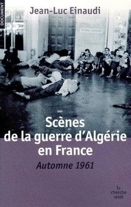 Scènes de la guerre d'Algérie en France (Automne 1961)
