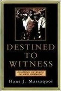 Destined to Witness : Growing Up Black in Nazi Germany
