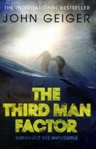 The Third Man Factor : True Stories of Survival in Extreme Environments
