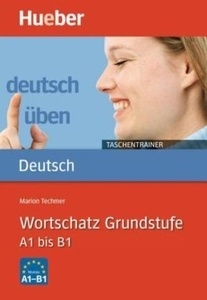 deutsch üben. Taschentrainer. Wortschatz Grundstufe A1 bis B1