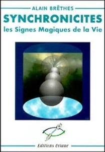 Synchronicites. Les Signes Magiques de la vie