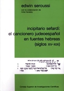 Incipatario sefardí: el cancionero judeoespañol en fuentes hebreas (siglos XV-XIX)