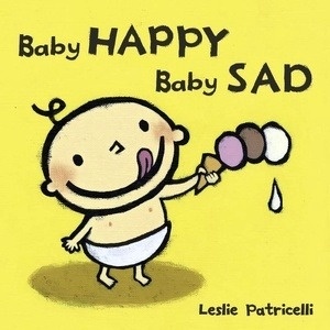 Baby Happy Baby Sad   board book