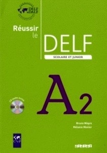 Réussir le Delf scolaire et junior A2 + CD