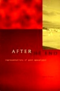 After the End : Representations of Post-Apocalypse