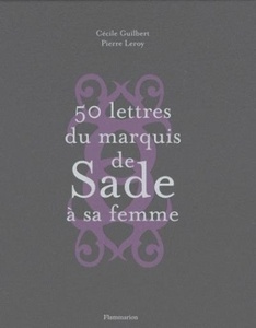 Cinquante lettres du Marquis de Sade à sa femme