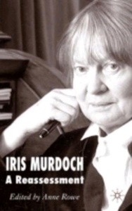 Iris Murdoch, A Reassessment