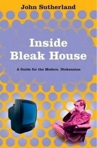 Inside Bleak House, A Guide for the Modern Dickensian